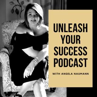 Unleash Your Success Podcast