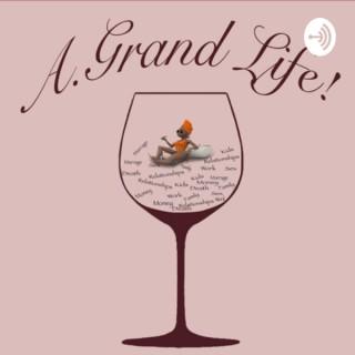 A.Grand Life!
