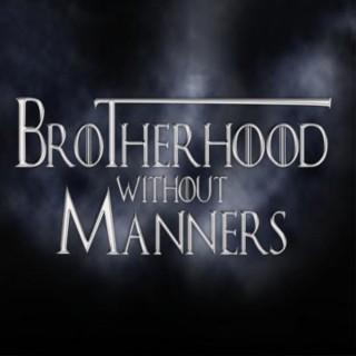 Brotherhood Without Manners - A Game of Thrones reread Podcast