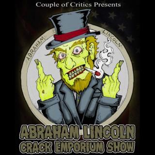 Abraham Lincoln Crack Emporium Show
