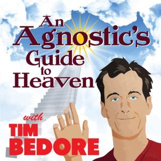 An Agnostic's Guide to Heaven by Tim Bedore