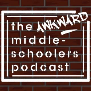 Awkward Middle Schoolers Podcast