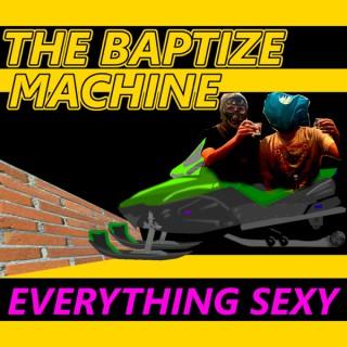 Baptize Machine Podcast
