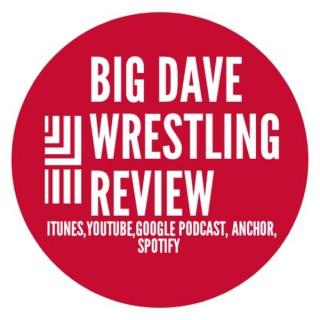 BIG DAVES WRESTLING REVIEW/Adventures Of BIG DAVE
