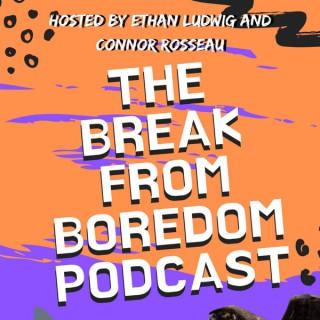 Break from Boredom Podcast