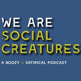 We Are Social Creatures