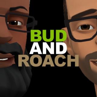 Bud and Roach Show