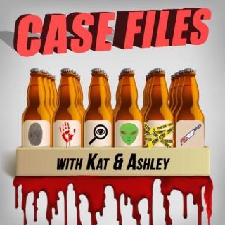 Case Files with Kat and Ashley