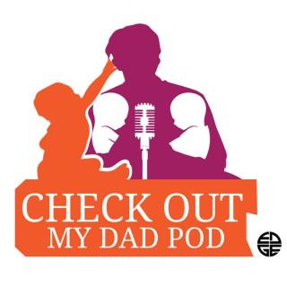 Check Out My Dad Pod