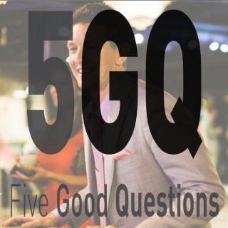 Five Good Questions Podcast