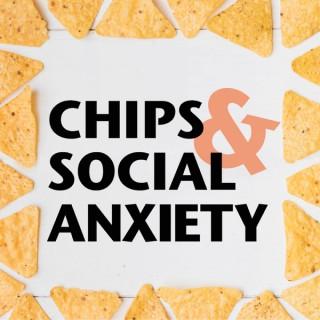 Chips and Social Anxiety