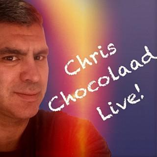 Chris Chocolaad Live!