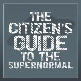 Citizen's Guide To The Supernormal
