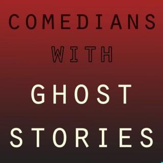 Comedians with Ghost Stories