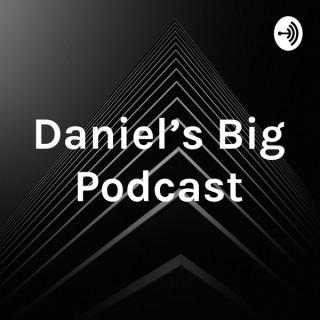 Daniel's Big Podcast