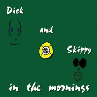 Dick and Skippy in the Morning
