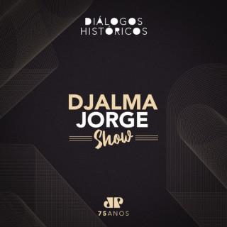 Djalma Jorge Show