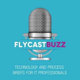 Flycast Buzz: Technology And Process Briefs For IT Professionals