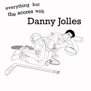 Everything But The Scores With Danny Jolles