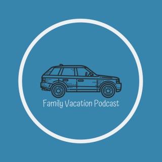 Family Vacation Podcast