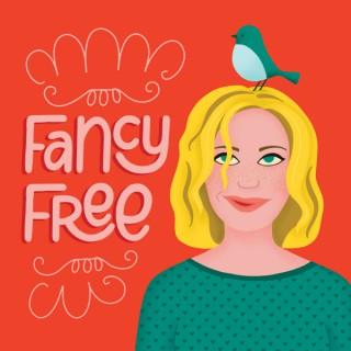 Fancy Free Podcast