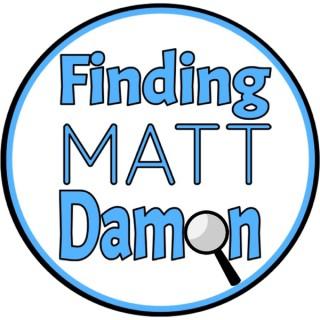Finding Matt Damon