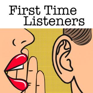 First Time Listeners