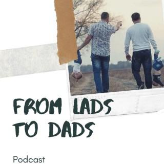 From Lads To Dads