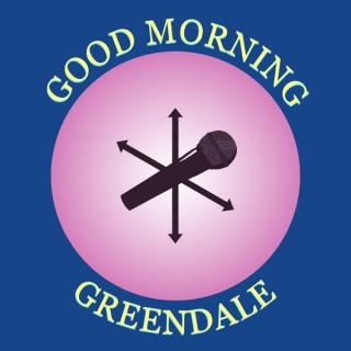 Good Morning Greendale: A Community Podcast