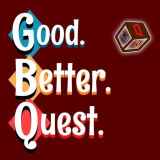 Good. Better. Quest.
