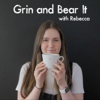 Grin and Bear It with Rebecca