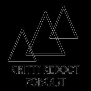 Gritty Reboot Podcast