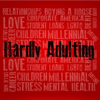 Hardly Adulting