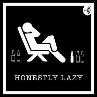Honestly Lazy Podcast