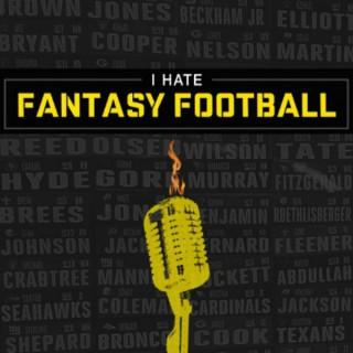 I Hate Fantasy Football Podcast
