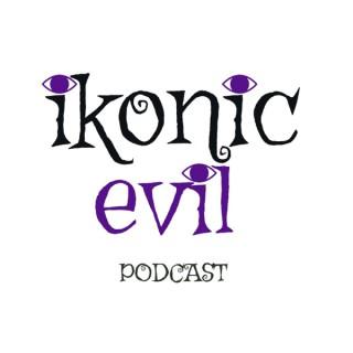 Ikonic Evil Podcast