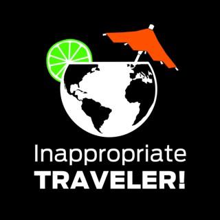 Inappropriate Traveler Travel Podcast