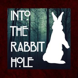 Into The Rabbit Hole