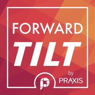 Forward Tilt by Praxis
