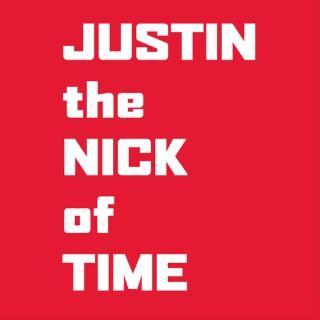 JUSTIN the NICK of Time