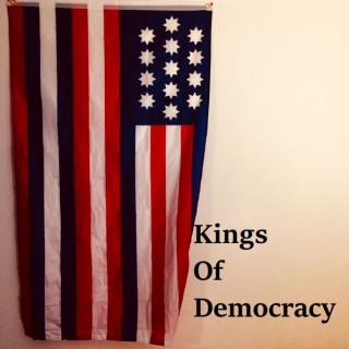 Kings of Democracy
