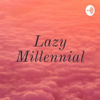 Lazy Millennial