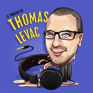 Le podcast de Thomas Levac