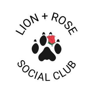 Lion and Rose Social Club's Podcast
