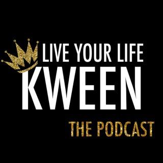 Live Your Life Kween Podcast
