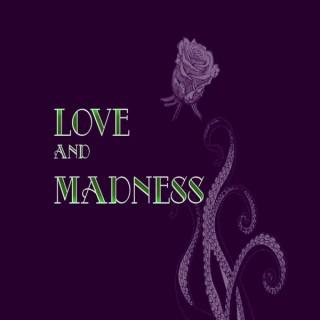 Love and Madness