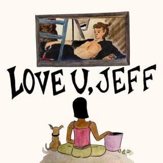 Love U, Jeff