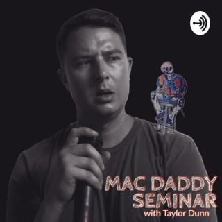 Mac Daddy Seminar w/ Taylor Dunn
