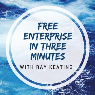 Free Enterprise in Three Minutes Podcast with Ray Keating