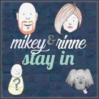 Mikey and Rinne Stay In
